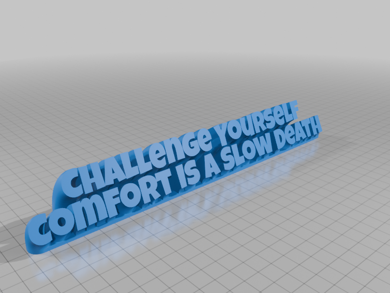 Challenge Yourself Comfort Is A Slow Death