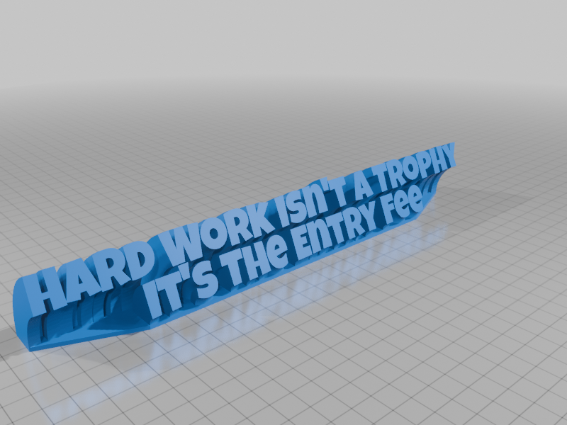 Hard Work Isn't A Trophy, It's An Entry Fee 3D model by fuzzymakes