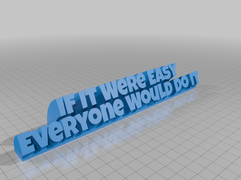 If It Were Easy Everyone Would Do It 3D model