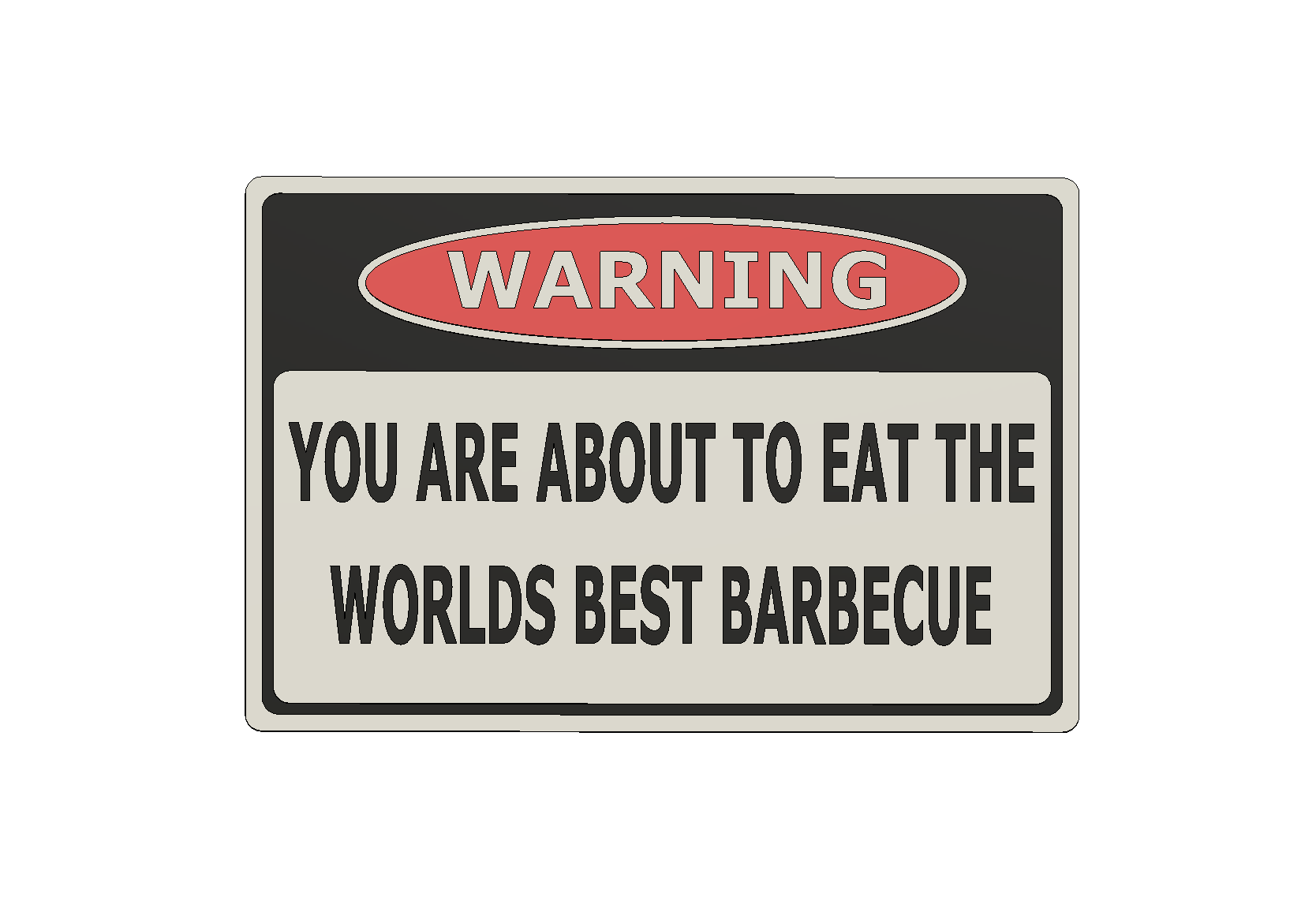 Warning sign - You are about to eat the worlds best BBQ [Multicolor Manual color swap Or MMU2s]