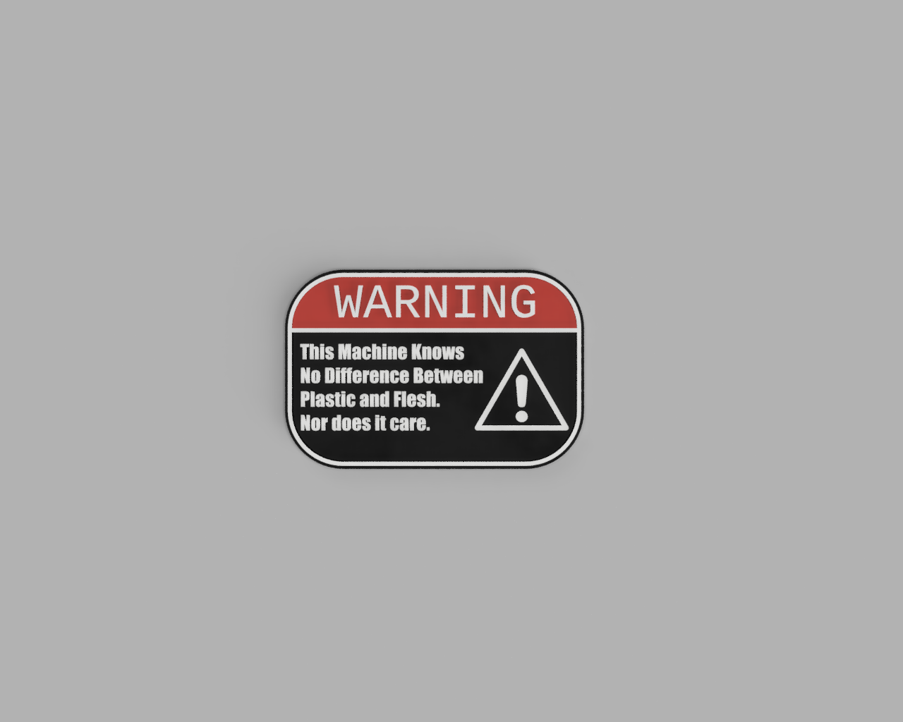Warning Sign: This Machine Knows No Difference Between Plastic and Flesh