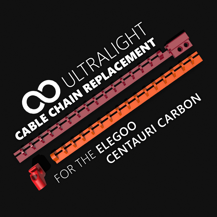 [WIP ALPHA] CC Ultralight Replacement Single Cable Chain V0.5 -> Elegoo Centauri Carbon