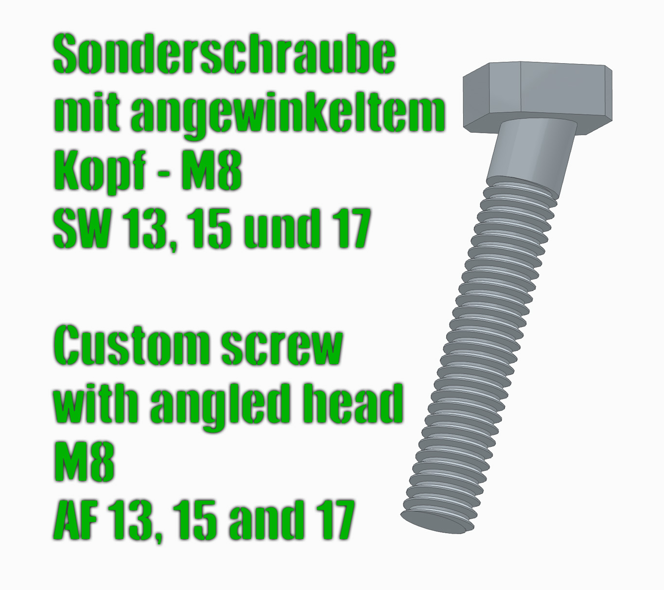 Sonderschraube mit angewinkeltem Kopf - M8 SW 13, 15 und 17 / Custom screw  with angled head M8 AF 13, 15 and 17