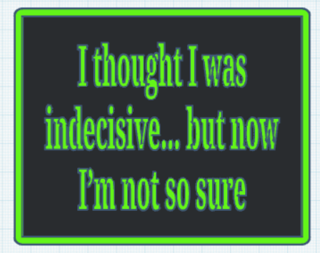 Indecisive sign