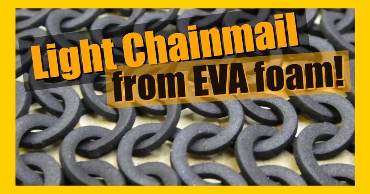 EVA foam chainmail, or flexible filament chainmail by Dread Maker