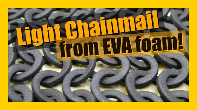 EVA foam chainmail, or flexible filament chainmail
