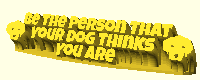 Be The Person That Your Dog Thinks You Are 3D model