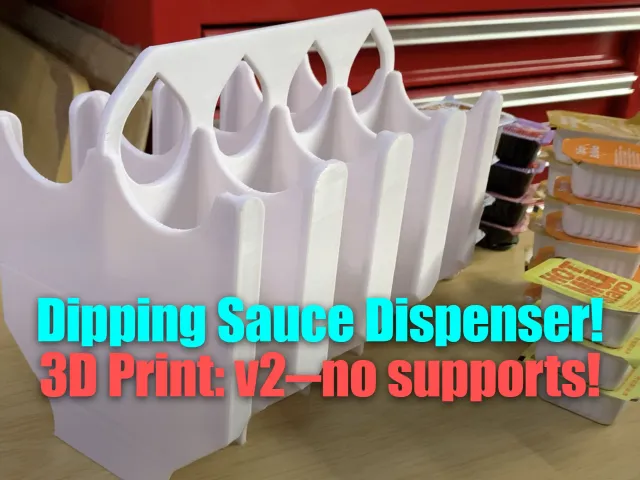 Dipping Sauce Holder Dispenser V2 (for extra sauce from McDonald's, BK, Wendy's, etc) NO SUPPORTS NEEDED