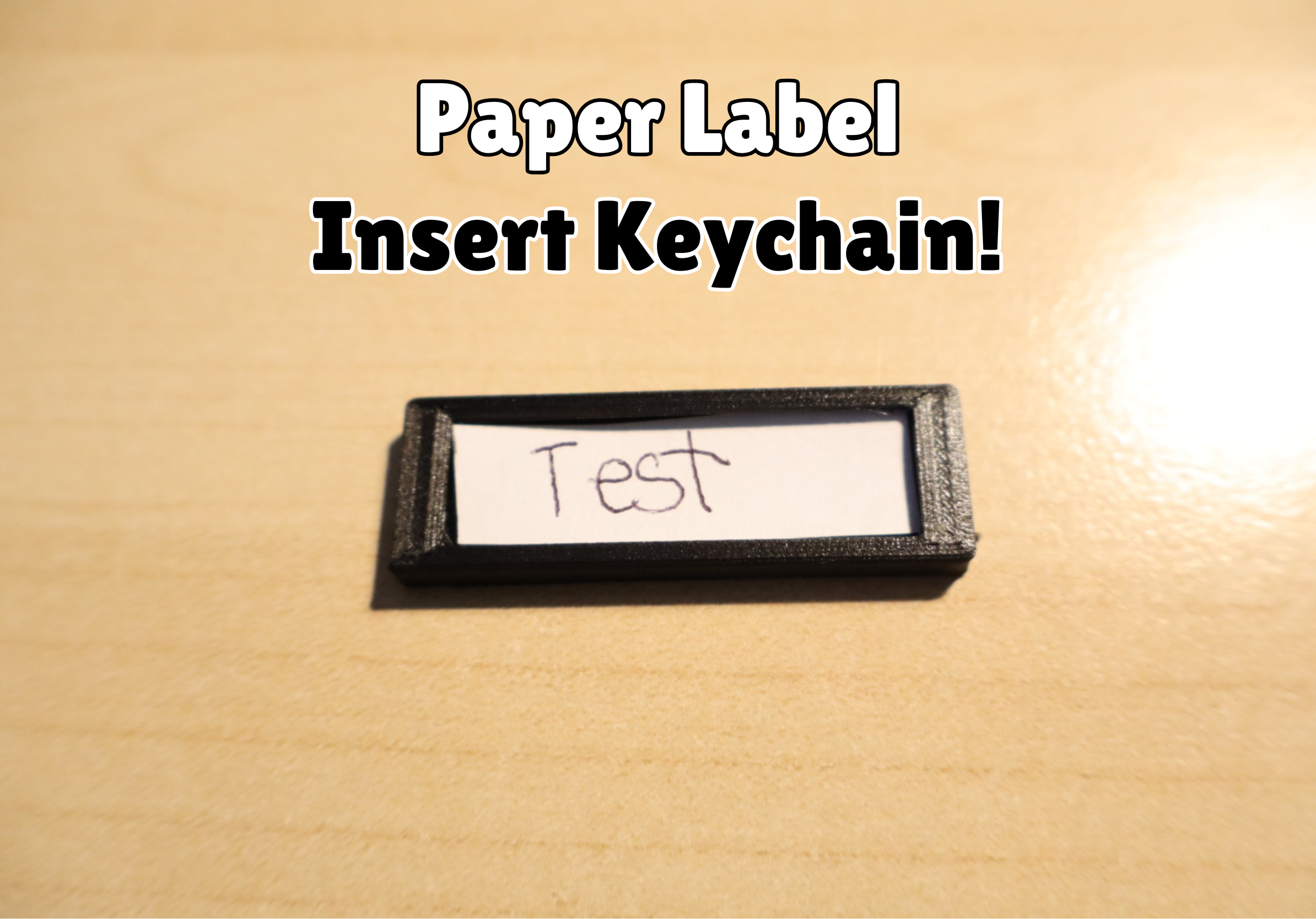 Paper Label Insert Keychain! (Guide Included!)    (Print in Place!) Fast Printing