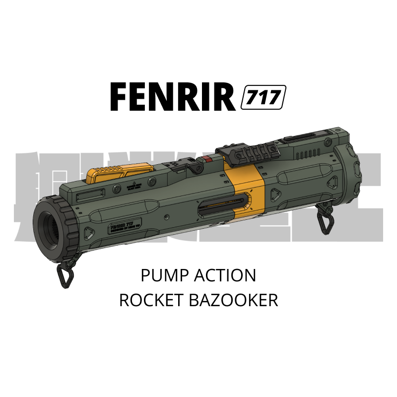 Fenrir 717 (Pump Action Rocket bazooker)  *Stl file only
