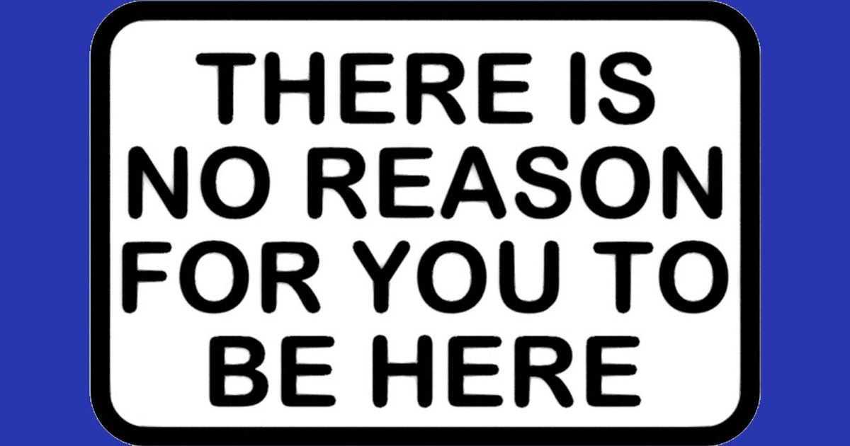 There Is No Reason For You To Be Here, sign by Becker Thorne | Download ...