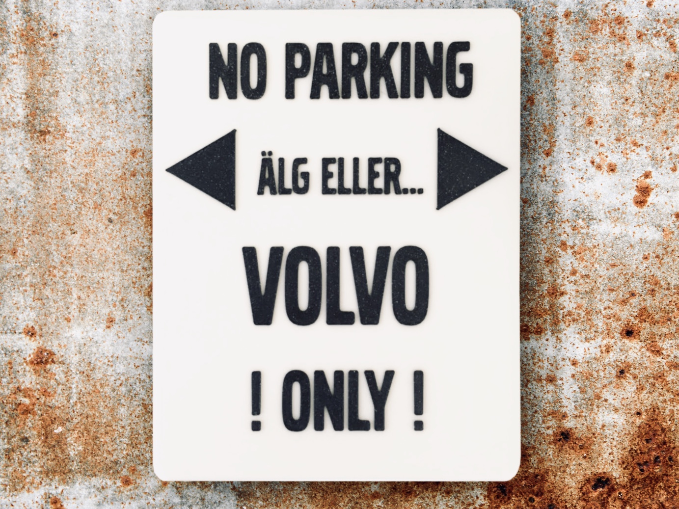 NO PARKING plate ... älg eller VOLVO only!