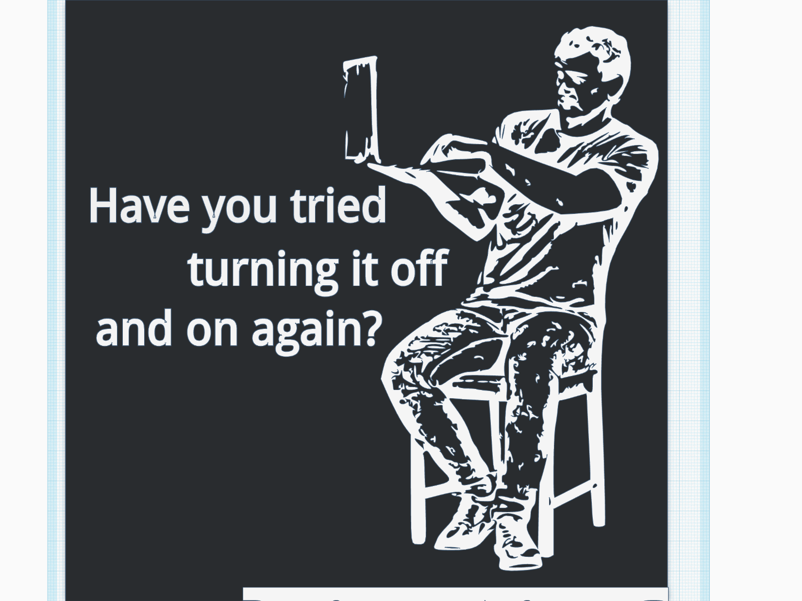 Funny sign - Have you tried turning it off and on again? (V2)