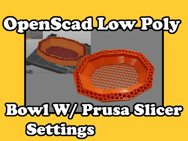 OpenScad Low Poly Bowl w/ Prusa Slicer Settings