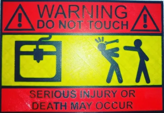 WARNING 3D PRINTER SIGN!!