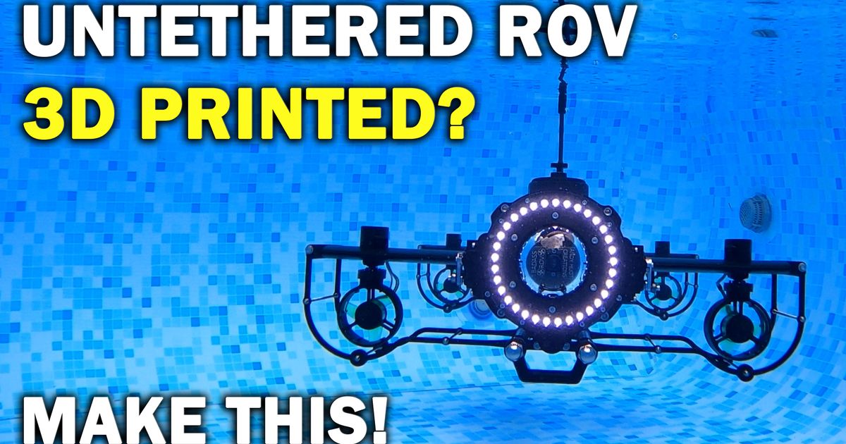 Untethered ROV by Andy Huot Creations | Download free STL model ...