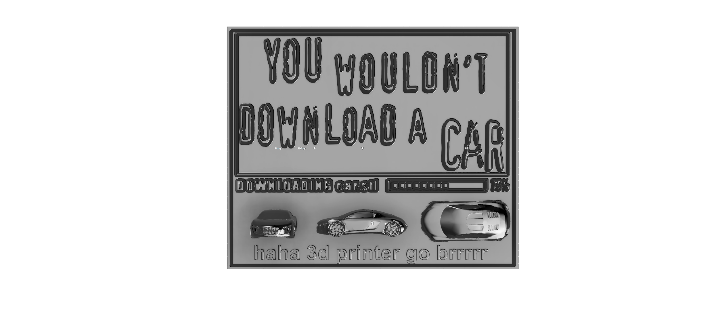 you-wouldn-t-download-a-car-by-papalpotato-download-free-stl-model