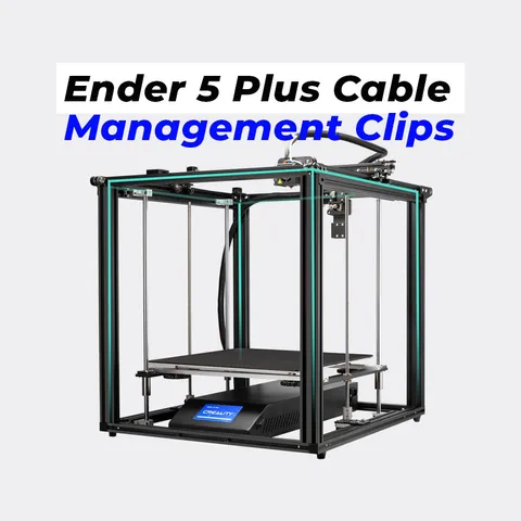 Ender 5 Plus Cable Management Clips