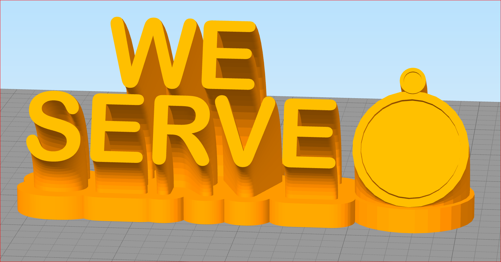 We Serve - extruded