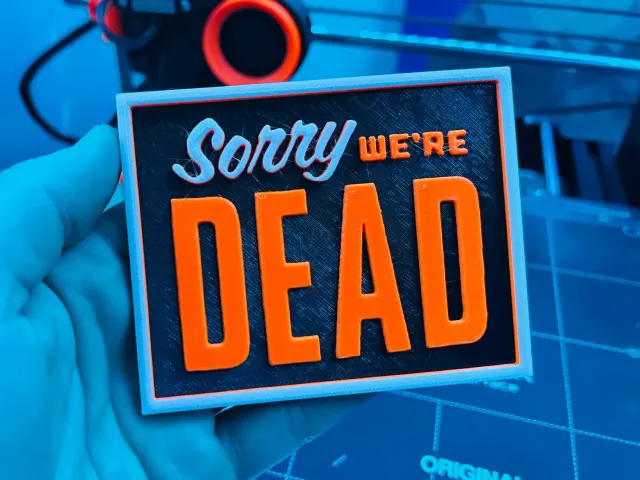 Sorry, we're DEAD Sign