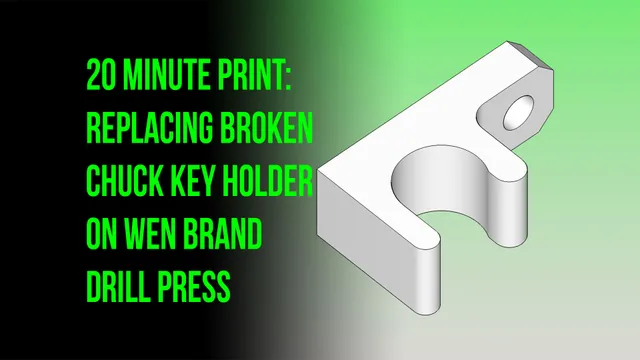 20-minute print: replace broken chuck-key holder on WEN brand drill press v1.0