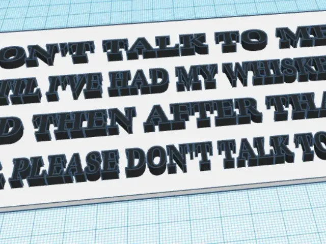 Don't Talk To Me Until I Have Had My Whiskey