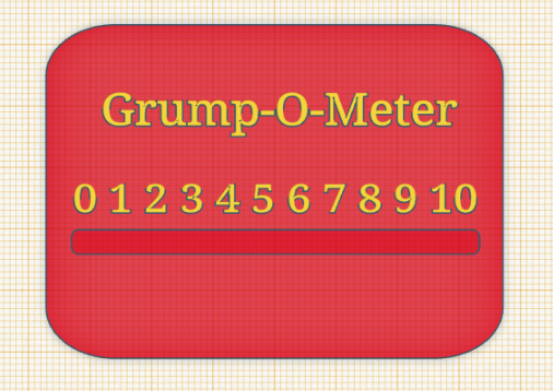Grump-O-Meter (Center Aligned)