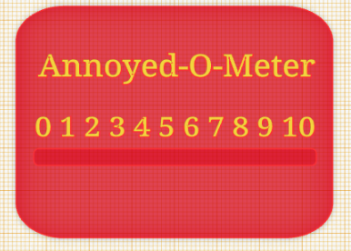 Annoyed-O-Meter (Centered Text)