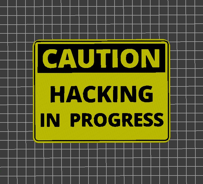 Caution: hacking in progress - wall sign