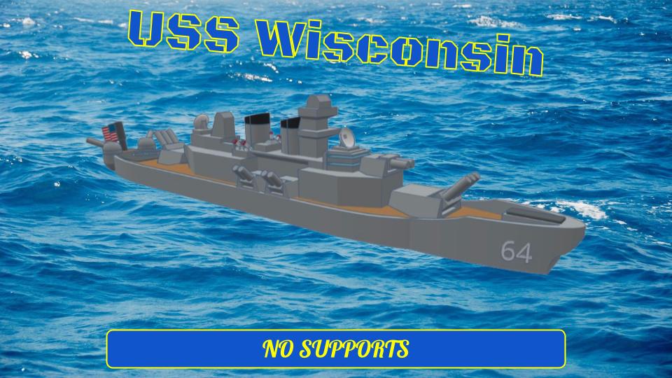 The USS Wisconsin - No Supports