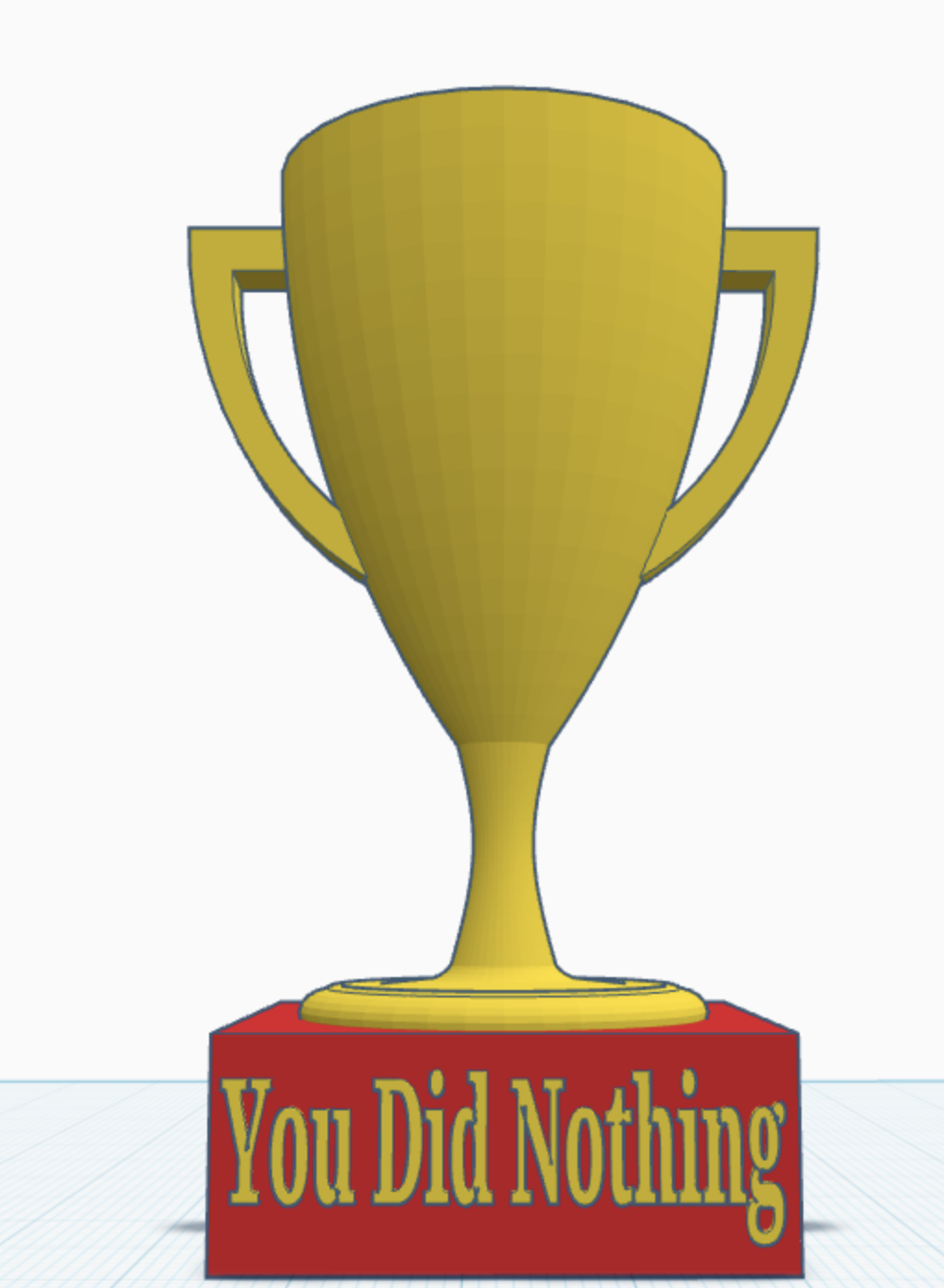 You Did Nothing Trophy
