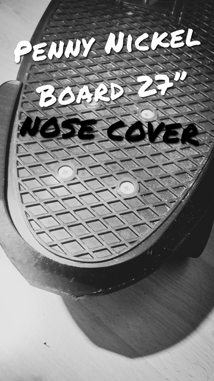 Slip On 27" Penny Nickel Board Nose Cover (Supportless)