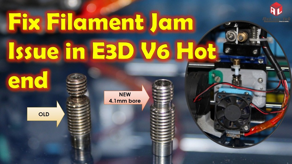Fix filament Jam issue with E3D V6 by changing full metal 1.75 mm throat to 4.1 mm bore throat