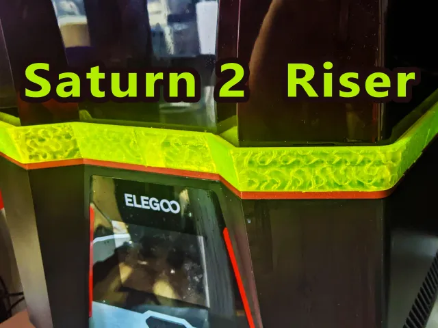 Elegoo Saturn 2 + 3 ultra Riser