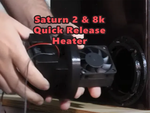 Elegoo Saturn 2 and 8k Quick Release Air Heater