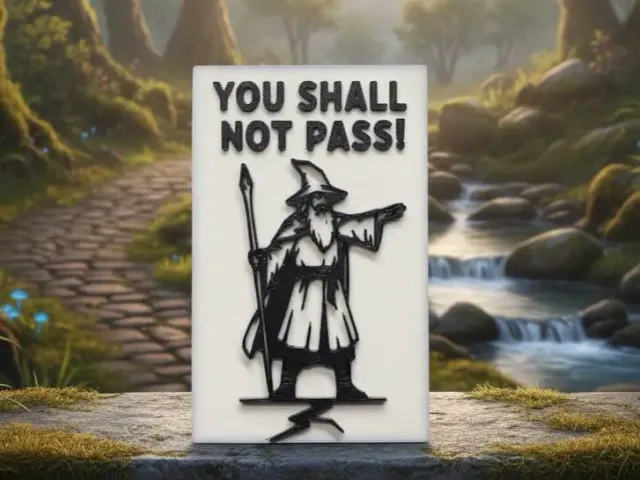 Gandalf- You shall not pass!