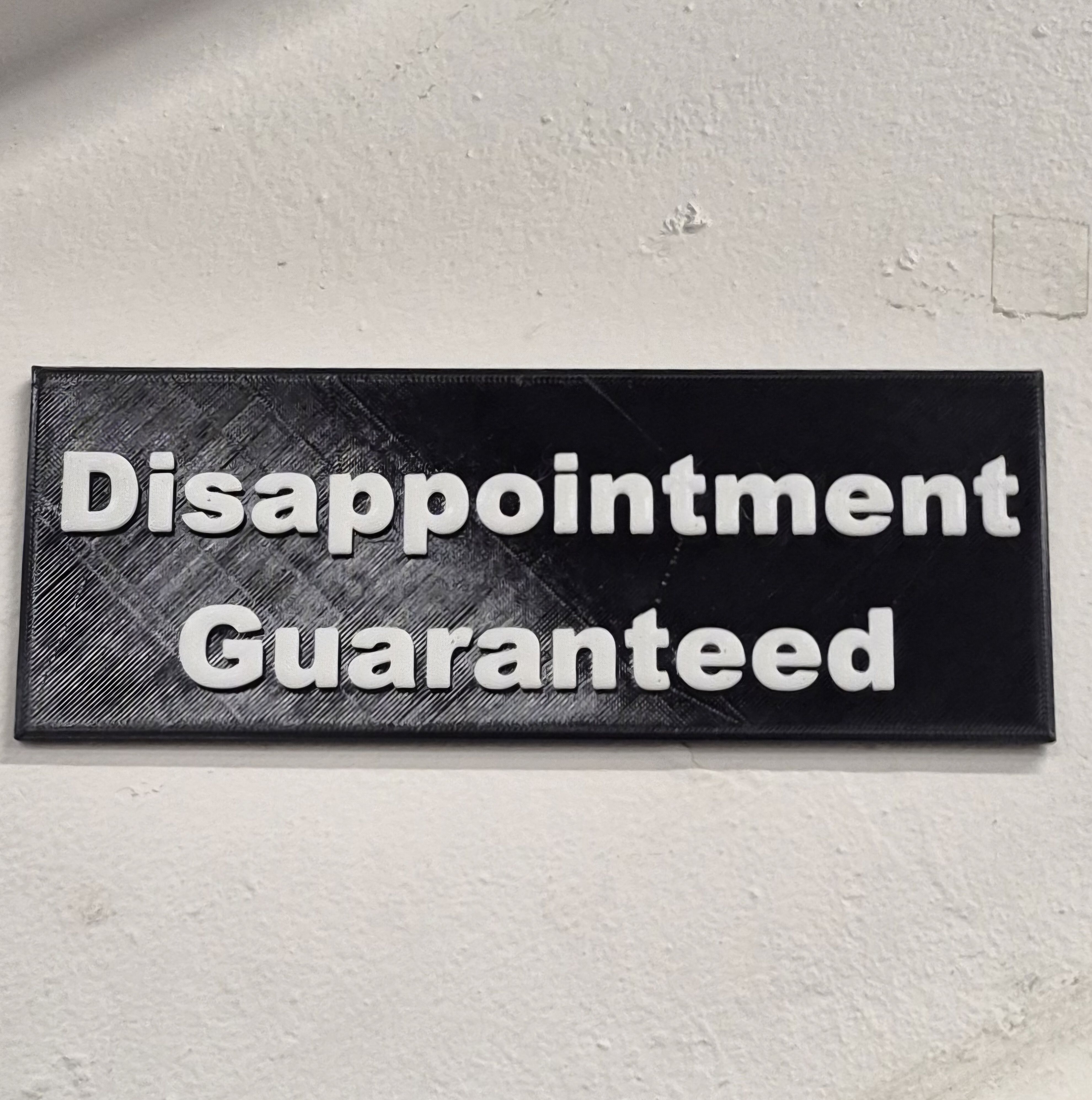 Disappointment Guaranteed Sign