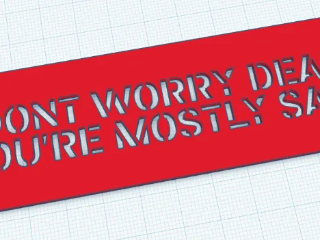 Dont Worry Dear You're Mostly Safe - Stencil