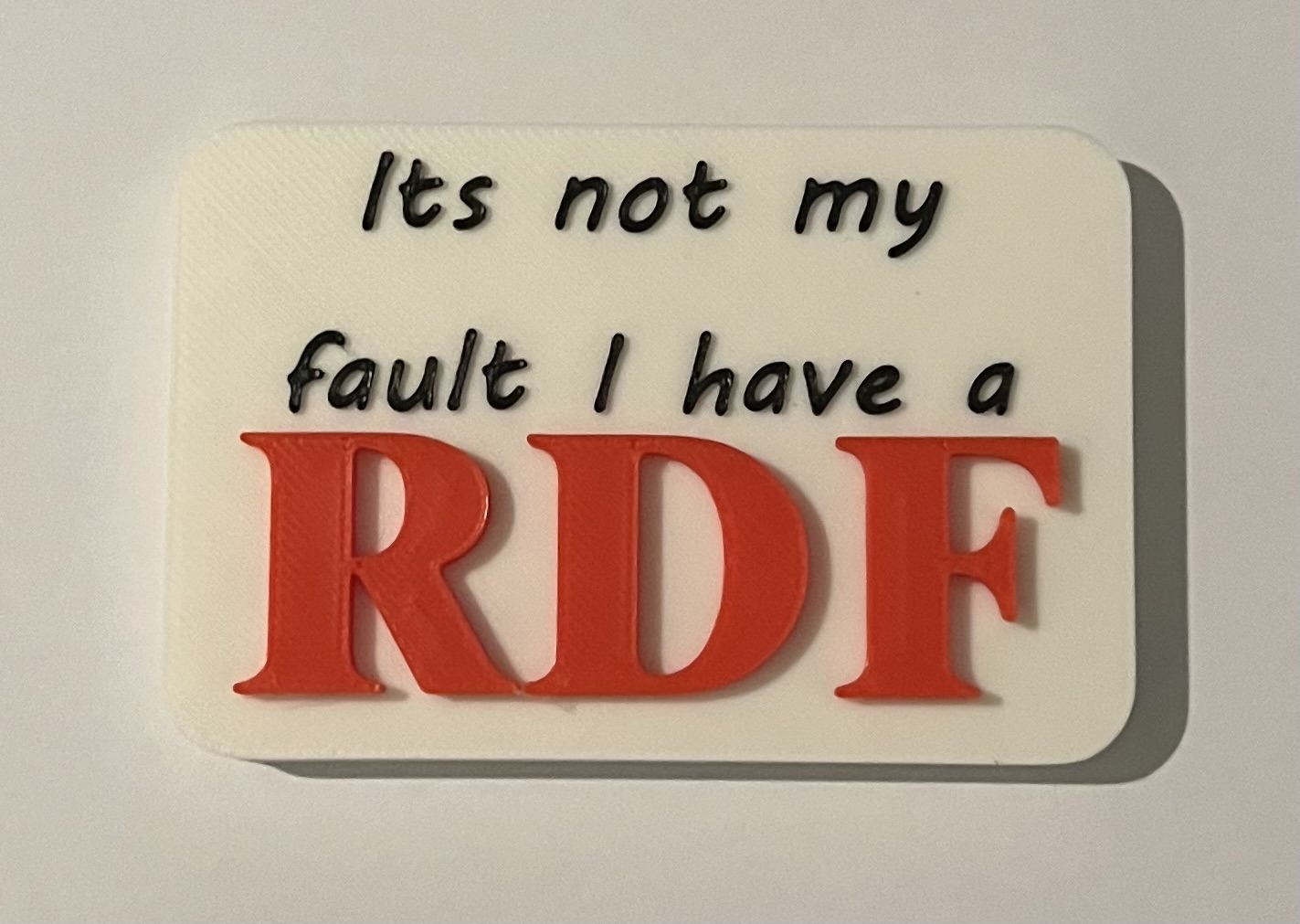 It's not my fault I have a RDF - Funny desk sign 3D model
