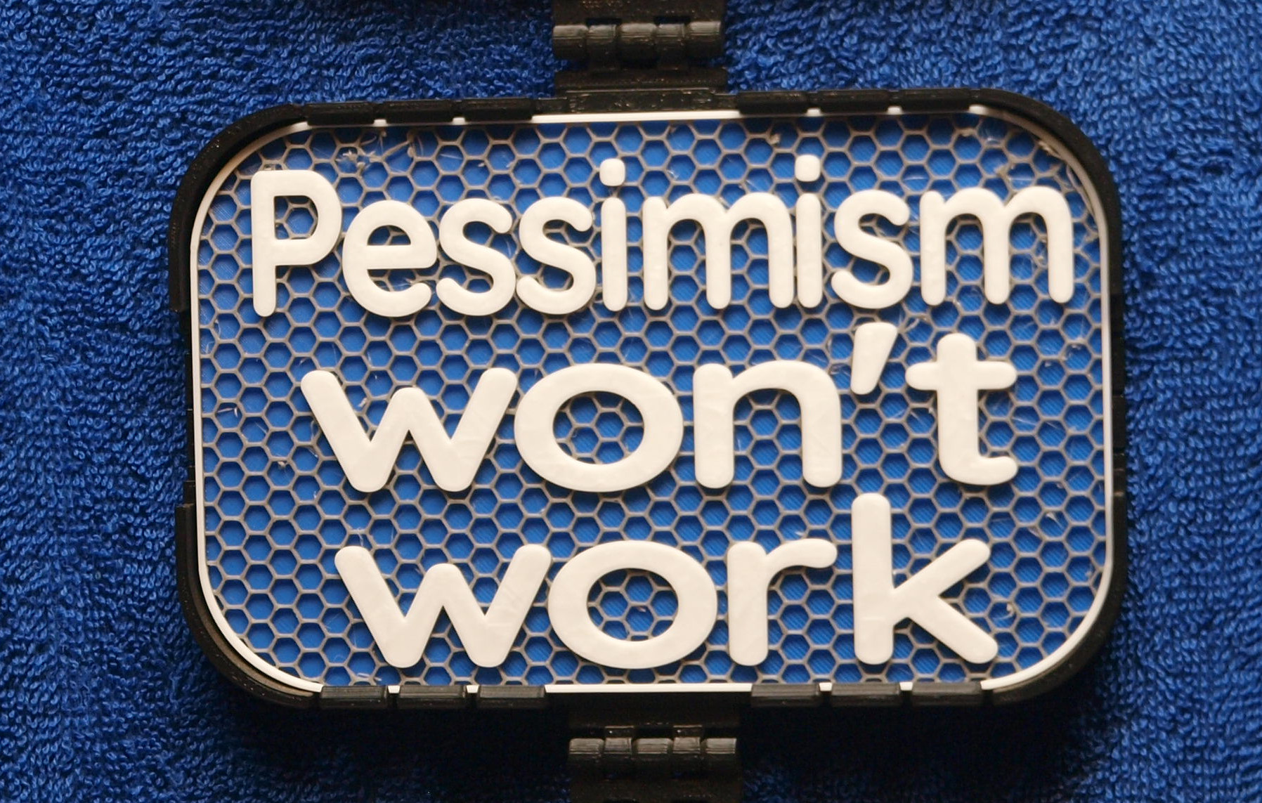 Pessimism won't Work sign