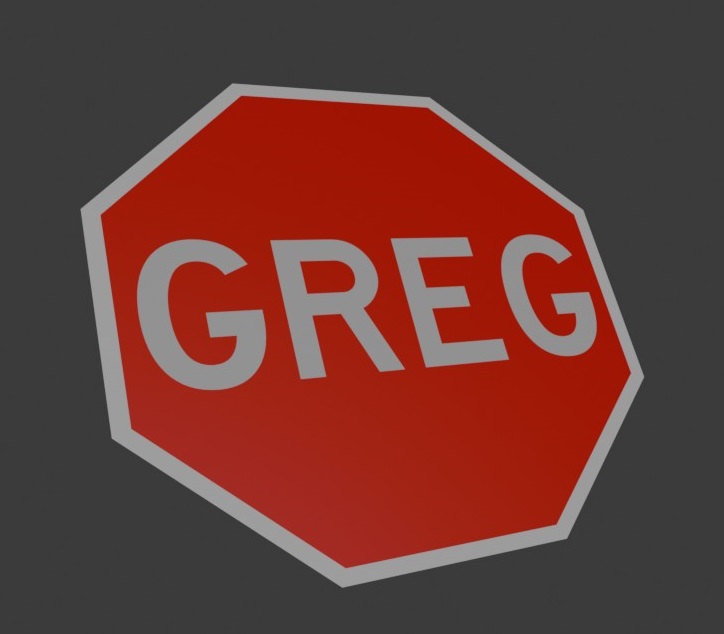 GREG! The stop sign!!