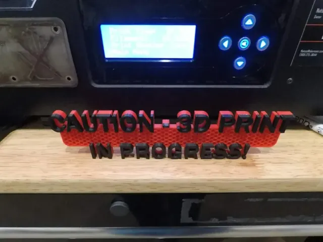 3D Print in progress sign