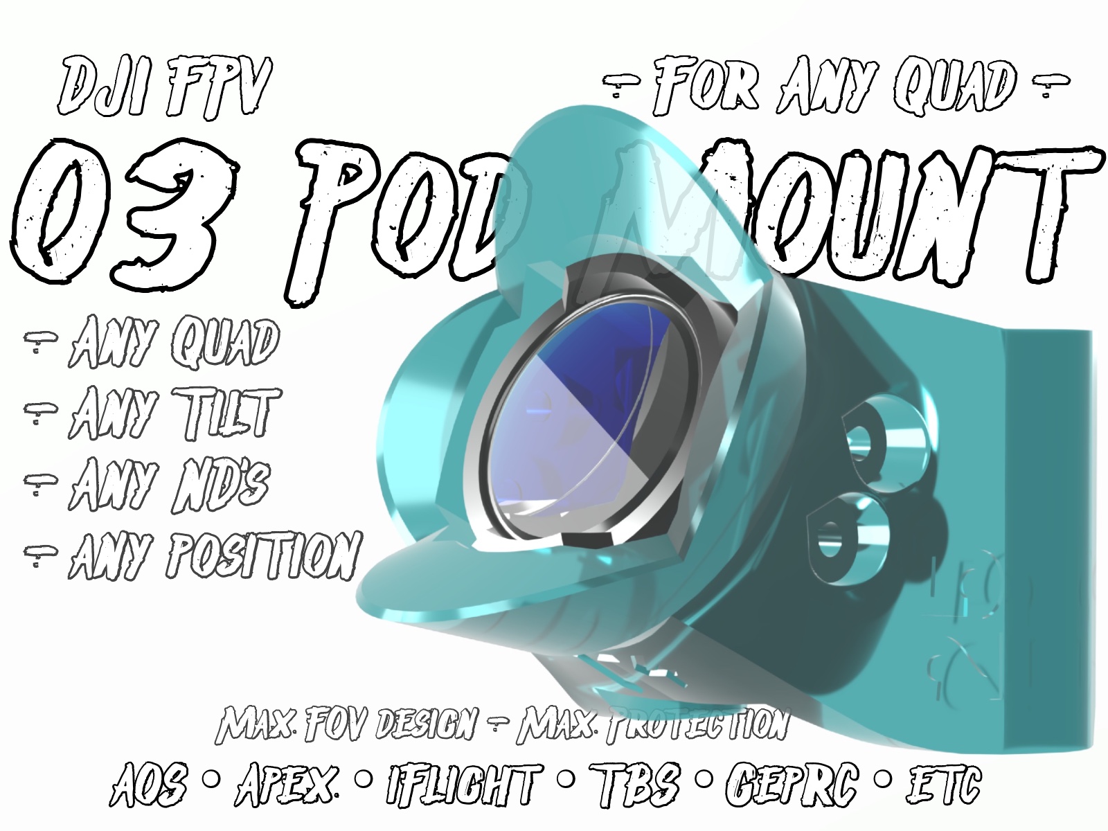 FPV *Pod* Mount: for O3, Walksnail, anything, Max-FOV, no props, max protection, any quad, any cam!