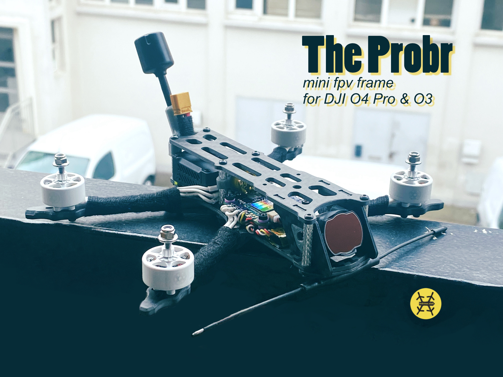 The Probr : Micro FPV Frame