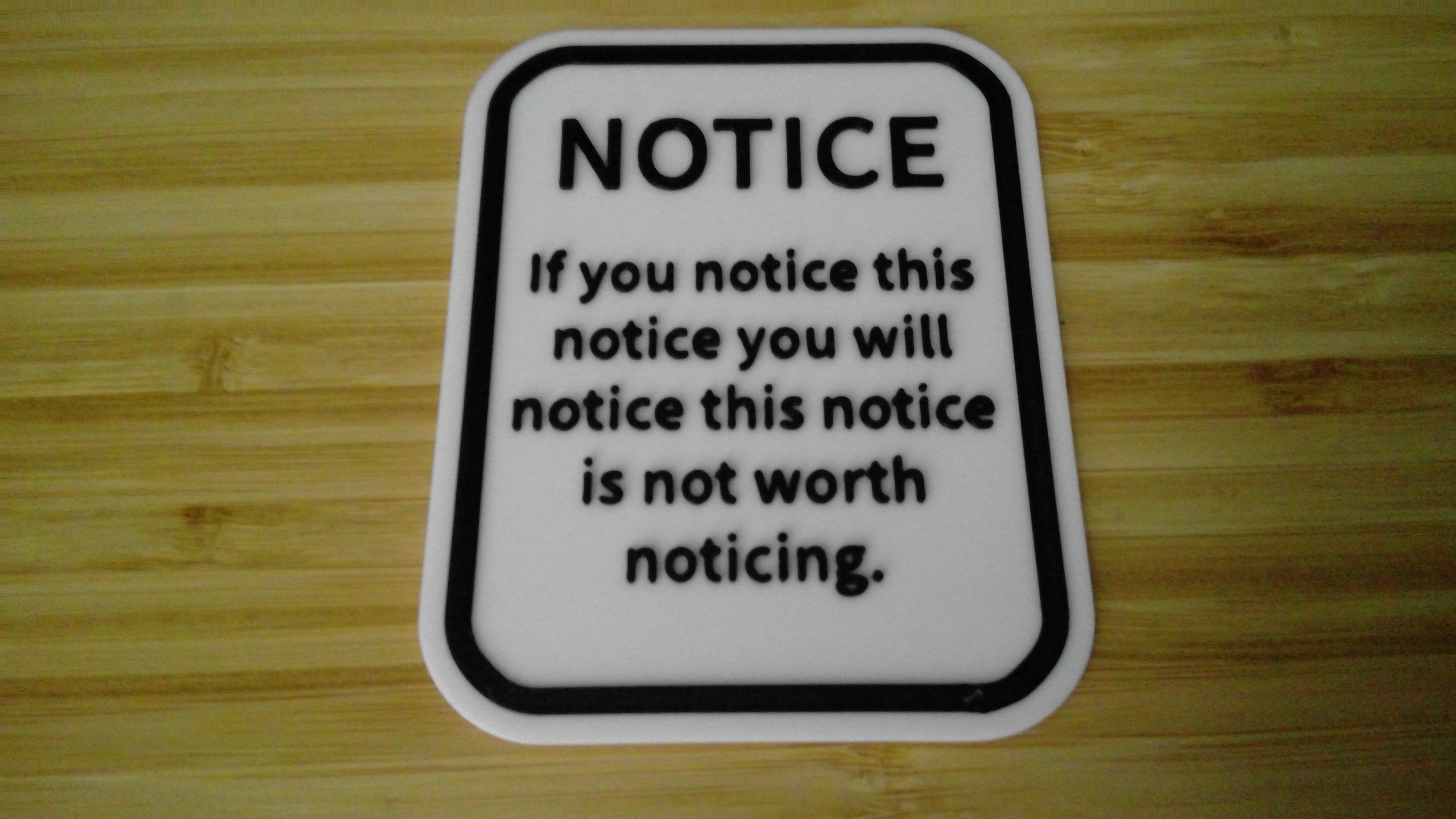 Notice that if you notice this notice that you will notice that its not worth the notice