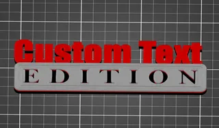 Customizable Vehicle Badge Emblem - Make your own "Edition"