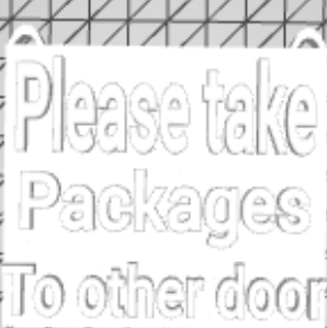 Please take package to other door. Sign