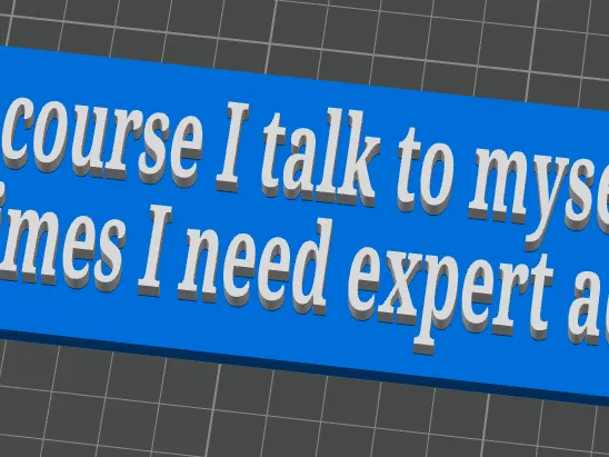 Office wisdom, of course In talk to myself