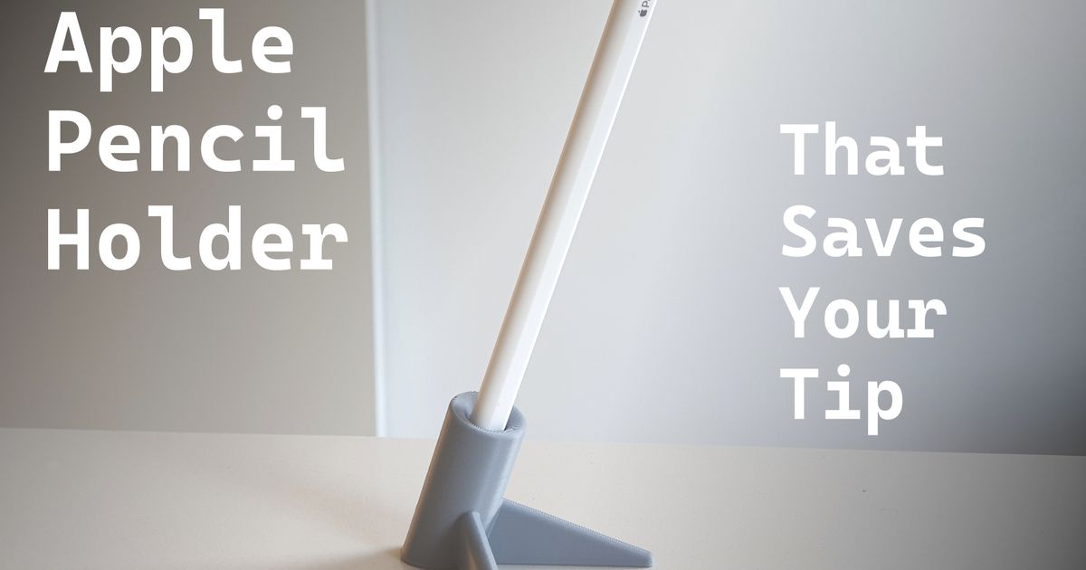 Apple Pencil Holder That Saves Your Tip by PBR Designs Download free