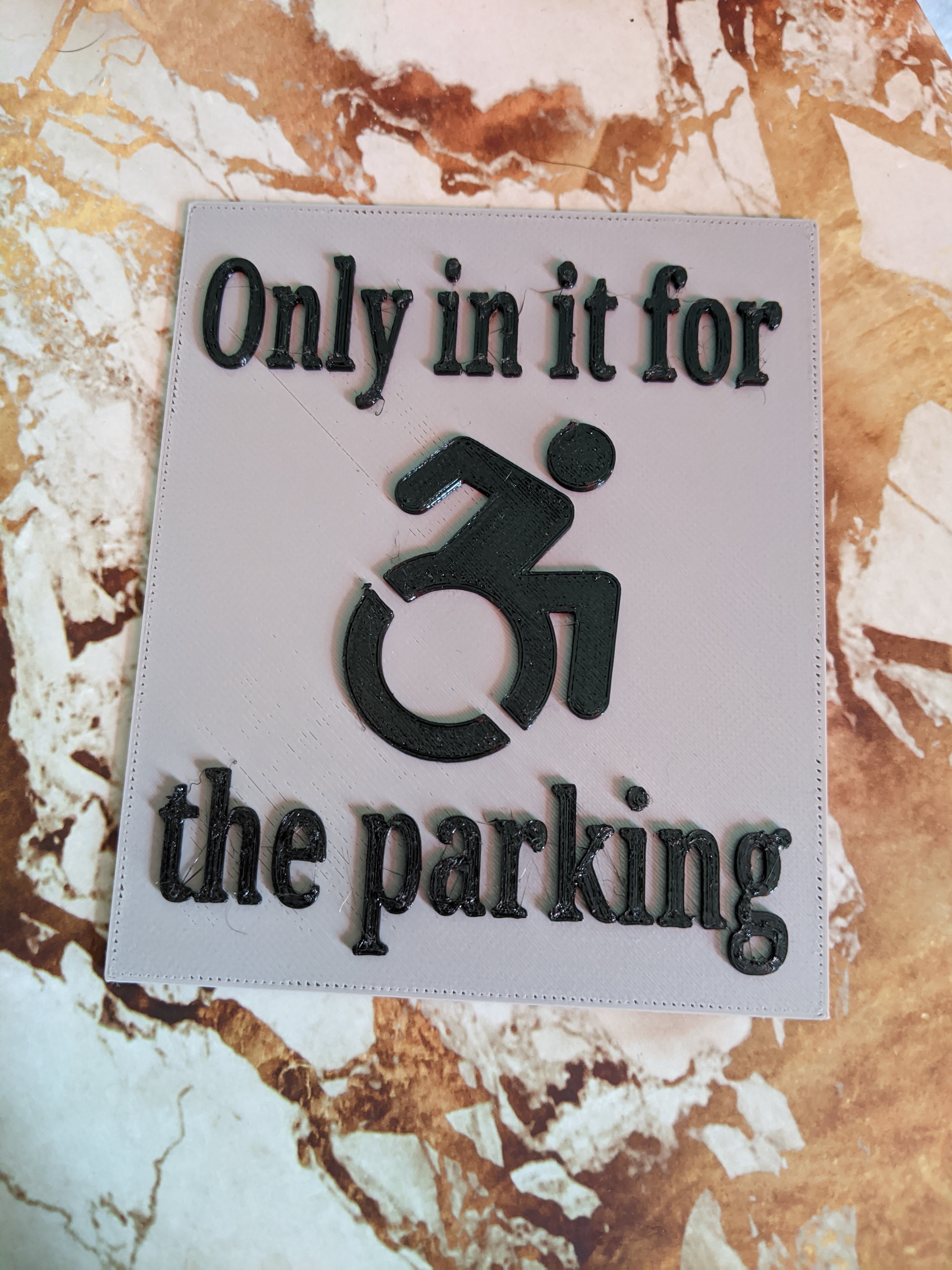 I'm only in it [wheelchair] for the parking